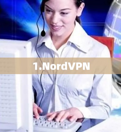 1.NordVPN 1.NordVPN
